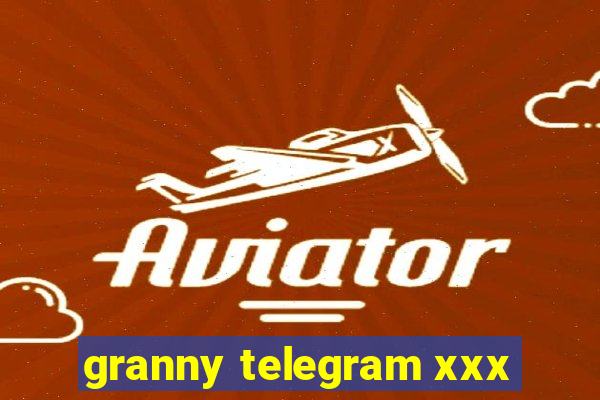 granny telegram xxx